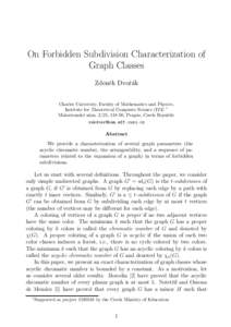 On Forbidden Subdivision Characterization of Graph Classes Zdenˇek Dvoˇra´k Charles University, Faculty of Mathematics and Physics, Institute for Theoretical Computer Science (ITI) 1 Malostransk´e n´