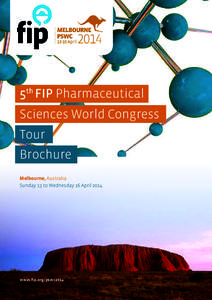 5th FIP Pharmaceutical Sciences World Congress Tour Brochure Melbourne, Australia Sunday 13 to Wednesday 16 April 2014