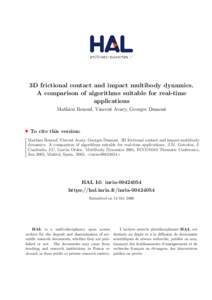 3D frictional contact and impact multibody dynamics. A comparison of algorithms suitable for real-time applications Mathieu Renouf, Vincent Acary, Georges Dumont  To cite this version: