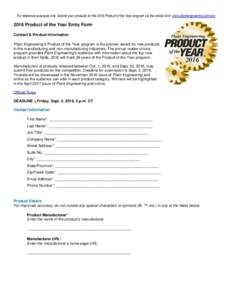 For reference purposes only. Submit your products for the 2016 Product of the Year program via the online form: www.plantengineering.com/poyProduct of the Year Entry Form Contact & Product Information Plant Engine