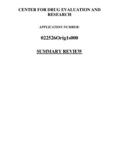 CENTER FOR DRUG EVALUATION AND RESEARCH APPLICATION NUMBER: 022526Orig1s000 SUMMARY REVIEW