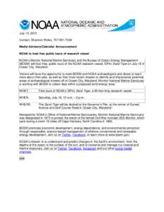 July 13, 2015 Contact: Shannon Ricles, Media Advisory/Calendar Announcement NOAA to host free public tours of research vessel NOAA’s Monitor National Marine Sanctuary and the Bureau of Ocean Energy Managem