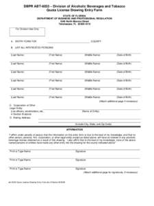 DBPR ABT-6033 – Division of Alcoholic Beverages and Tobacco Quota License Drawing Entry Form STATE OF FLORIDA DEPARTMENT OF BUSINESS AND PROFESSIONAL REGULATION 1940 North Monroe Street Tallahassee, FL[removed]