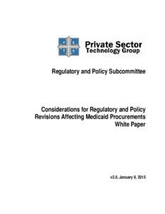 Regulatory and Policy Subcommittee  Considerations for Regulatory and Policy Revisions Affecting Medicaid Procurements White Paper
