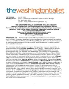 FOR RELEASE: PRESS CONTACT: April 2, 2015 Jessica Fredericks, Public Relations and Publications Manager, The Washington Ballet