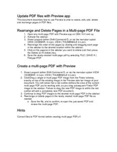 Update PDF files with Preview.app This document describes how to use Preview to able to create, edit, add, delete and rearrange pages in PDF files.. Rearrange and Delete Pages in a Multi-page PDF File 1. Open any multi p