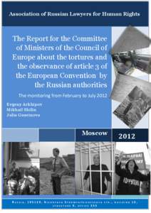 Association of Russian Lawyers for Human Rights  The Report for the Committee of Ministers of the Council of Europe about the tortures and the observance of article 3 of