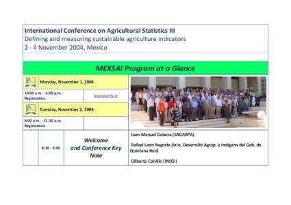 International Conference on Agricultural Statistics III Defining and measuring sustainable agriculture indicators[removed]November 2004, Mexico MEXSAI Program at a Glance Monday, November 1, 2004