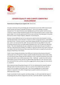 SYNTHESIS PAPER  GENDER EQUALITY AND CLIMATE COMPATIBLE DEVELOPMENT Prepared by Lisa Schipper & Lara Langston, ODI - March 2015 This paper summarises the key knowledge gaps and important issues for the CDKN research proj