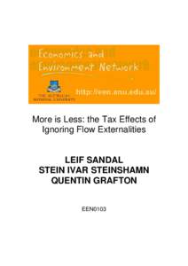 More is Less: the Tax Effects of Ignoring Flow Externalities LEIF SANDAL STEIN IVAR STEINSHAMN QUENTIN GRAFTON
