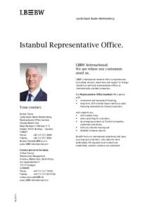 Landesbank Baden-Württemberg  Istanbul Representative Office. LBBW International: We are where our customers need us.
