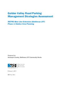 Golden Valley Road Parking Management Strategies Assessment METRO Blue Line Extension (Bottineau LRT) Phase 1: Station Area Planning  Prepared for: