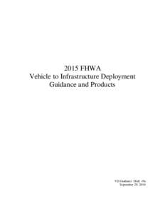 2015 FHWA Vehicle to Infrastructure Deployment Guidance and Products V2I Guidance Draft v9a September 29, 2014