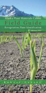Alaska Plant Materials Center  Field Guide Revegetation Plant Identification 1st