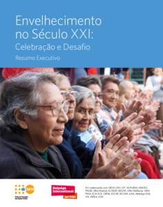Envelhecimento no Século XXI: Celebração e Desafio Resumo Executivo  Em colaboração com: DESA, FAO, OIT, ACNUDH, UNAIDS,