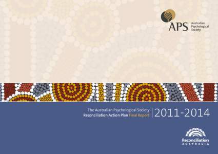 The Australian Psychological Society Reconciliation Action Plan Final Report  Prepared by Samantha Smith, Katrina Newnham and Heather Gridley, in consultation with the APS RAP Working Group: