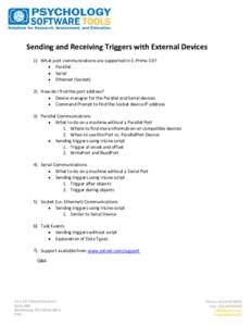 Sending and Receiving Triggers with External Devices 1) What port communications are supported in E-Prime 2.0?  Parallel  Serial  Ethernet (Socket) 2) How do I find the port address?