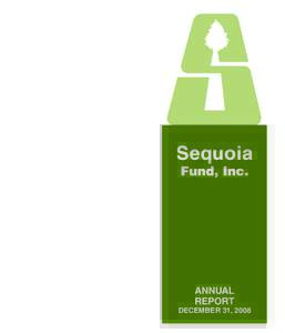 Sequoia Fund, Inc. ANNUAL REPORT DECEMBER 31, 2008