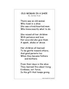 OLD WOMAN IN A SHOE By Jordan Riak There was an old woman Who lived in a shoe. She was a kind-hearted mom