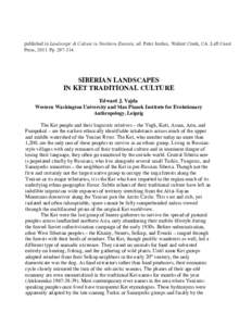 published in Landscape & Culture in Northern Eurasia, ed. Peter Jordan, Walnut Creek, CA: Left Coast Press, 2011. Pp[removed]SIBERIAN LANDSCAPES IN KET TRADITIONAL CULTURE Edward J. Vajda