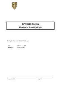 45th CEEES Meeting Minutes of R and ESS WG Meeting location : Hotel SCANHOTEL Brussel  th