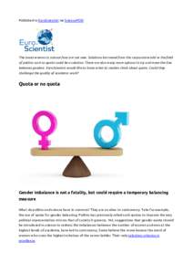 Published in EuroScientist via SciencePOD  The issues women in science face are not new. Solutions borrowed from the corporate world or the field of politics such as quota could be a solution. There are also many more op