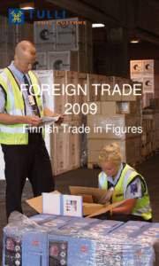 FOREIGN TRADE 2009 Finnish Trade in Figures Statistical publications by the National Board of Customs