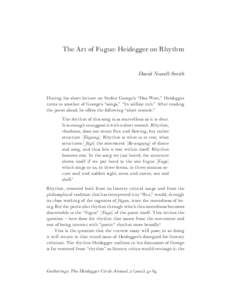 The Art of Fugue: Heidegger on Rhythm David Nowell-Smith During his short lecture on Stefan George’s “Das Wort,” Heidegger turns to another of George’s “songs,” “In stillste ruh.” After reading the poem a
