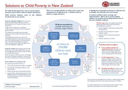 Solutions to Child Poverty in New Zealand Child poverty imposes costs on the children involved and on our society. Costs for individual children: the short-term impacts include having insufficient nutritious food, going 