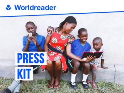 Worldreader  Press Kit  Literacy is transformative