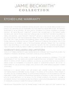 ETCHED LINE WARRANTY All Warranties in this limited residential warranty are given only to the original retail purchaser of our product. Our warranties are not transferable. You must retain the original sales receipt. Al