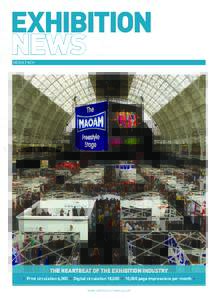 EXHIBITION NEWS MEDIA PACK THE HEARTBEAT OF THE EXHIBITION INDUSTRY • Print circulation 6,000 • Digital circulation 18,000 • 10,000 page impressions per month •