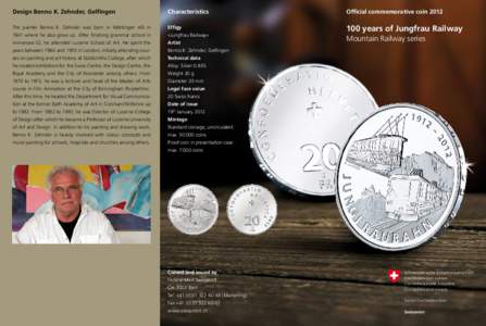 Design Benno K. Zehnder, Gelfingen  Characteristics Official commemorative coin 2012