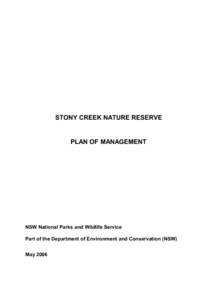 STONY CREEK NATURE RESERVE  PLAN OF MANAGEMENT NSW National Parks and Wildlife Service Part of the Department of Environment and Conservation (NSW)
