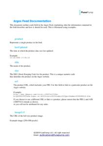 Argos Feed Documentation This document outlines each field in the Argos Feed, explaining what the information contained in the field describes and how it should be used. This is illustrated using examples. product Repres