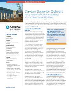 Customer Case Study  Dayton Superior Delivers Rock-Solid Application Experience with a Talari THINKING WAN The new World Trade Center Towers. The Tappan Zee Bridge. The Panama Canal. Dayton Superior,