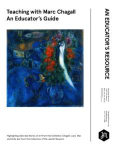 AN EDUCATOR’S RESOURCE  Teaching with Marc Chagall An Educator’s Guide  The Jewish Museum