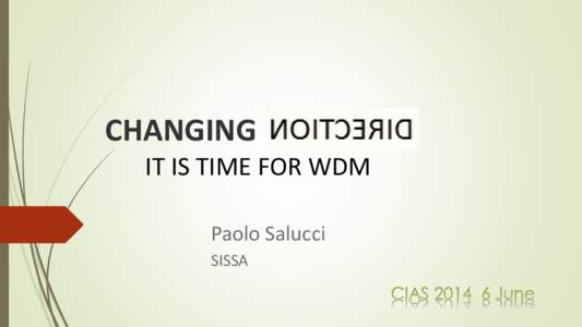 CHANGING IT IS TIME FOR WDM Paolo Salucci SISSA  DARK MATTER IN GALAXIES