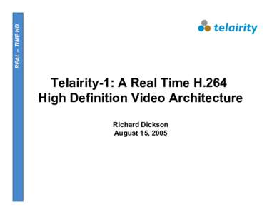 HC17.S4T1 Telairity-1 A Real Time H.264 High Definition Video Architecture.ppt