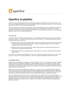 Openfire Scalability Openfire is a real-time collaboration (RTC) server dual-licensed under the Open Source GPL and commercially. It uses the only widely adopted open protocol for instant messaging, XMPP (also called Jab