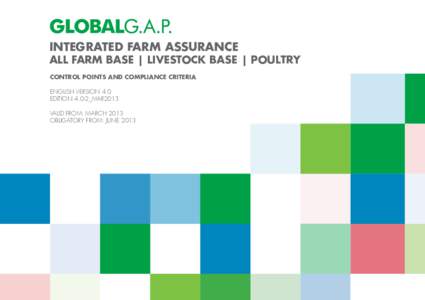 INTEGRATED FARM ASSURANCE  ALL FARM BASE | LIVESTOCK BASE | POULTRY CONTROL POINTS AND COMPLIANCE CRITERIA ENGLISH VERSION 4.0 EDITION 4.0-2_MAR2013