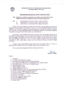 INDIAN INSTITUTE OF TECHNOLOGY KHARAGPUR ESTABLISHMENT SECTION Administrative Circular NodatedSub: Extension of date for submission of option under Post Retirement Medical Scheme for Retired as well