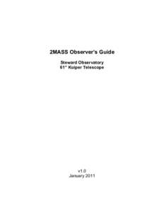 2MASS Observer’s Guide Steward Observatory 61” Kuiper Telescope v1.0 January 2011