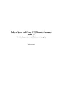 Release Notes for Debian GNU/Linux 6.0 (squeeze), 64-bit PC The Debian Documentation Project (http://www.debian.org/doc/) May 3, 2013
