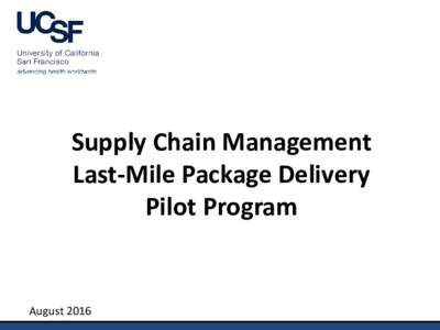 Supply Chain Management Last-Mile Package Delivery Pilot Program August 2016