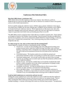 Conference Site Selection FAQ’s How does ABSA choose a conference site? ABSA rotates sites across the country in a three year rotation: East, Midwest, and West. Requirements are sent by the ABSA Office five years in ad