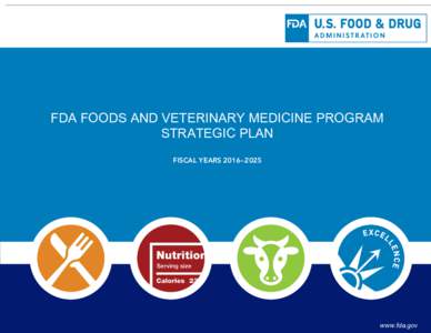 FDA FOODS AND VETERINARY MEDICINE PROGRAM STRATEGIC PLAN FISCAL YEARS 2016–2025 www.fda.gov
