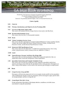 Georgia Stormwater Manual – GA Blue Book Workshop Presented by: The University of Georgia, Crop and Soil Science Department Georgia Environmental Protection Division (EPD) and Center for Watershed Protection (CWP) Inst