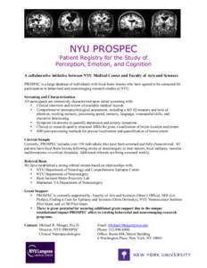 NYU PROSPEC Patient Registry for the Study of Perception, Emotion, and Cognition A collaborative initiative between NYU Medical Center and Faculty of Arts and Sciences PROSPEC is a large database of individuals with foca