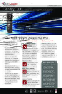 datalo cker. co m  Sentry 3.0 Hardware Encrypted Flash Drive ®  Super Speed Hardware Encrypted USB Drive